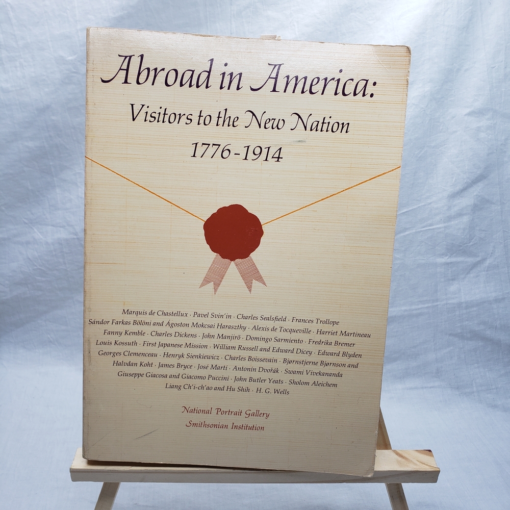 Abroad in America: Visitors to New Nation 1776-1914 National Portrait Gallery